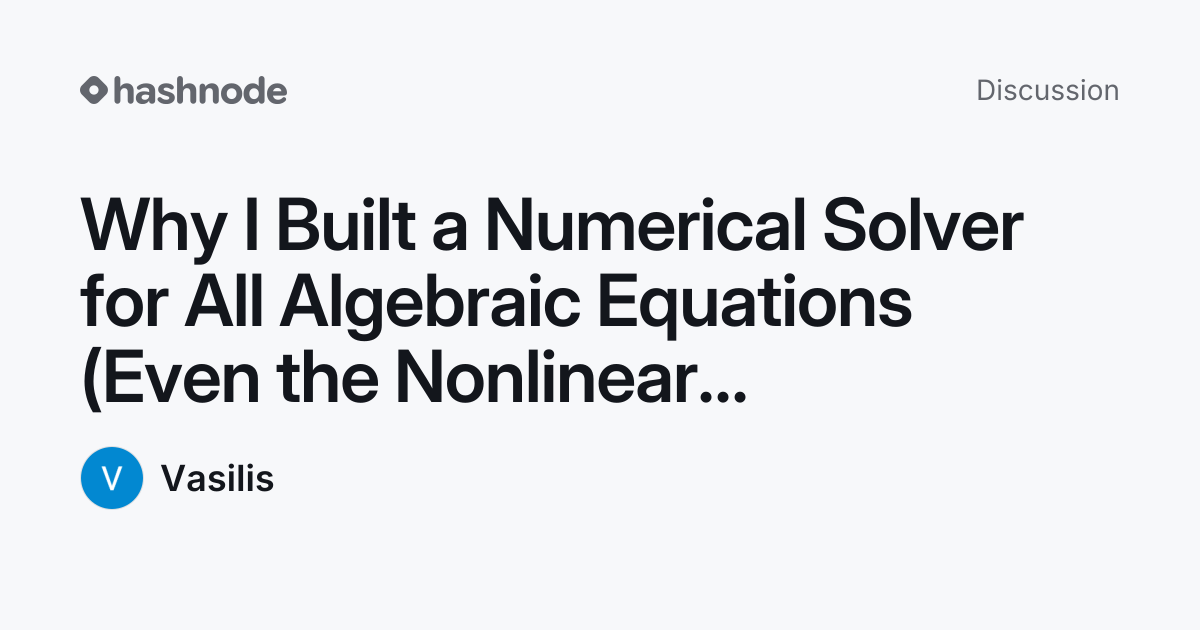 Discussion on "Why I Built a Numerical Solver for All Algebraic ...