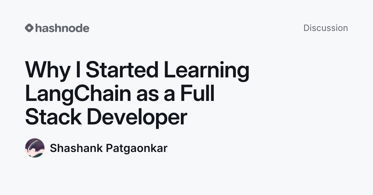 Discussion on "Why I Started Learning LangChain as a Full Stack ...