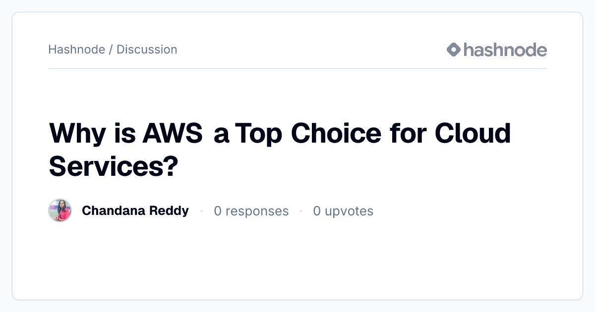 Discussion on "Why is AWS a Top Choice for Cloud Services?" | Hashnode