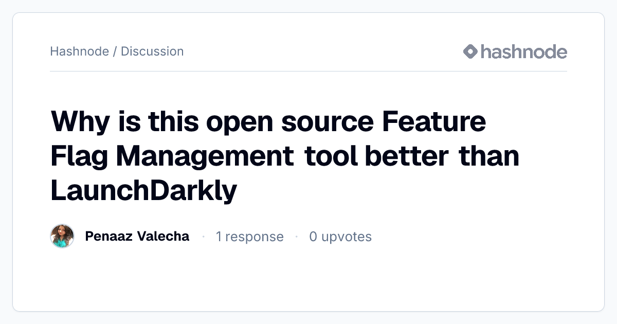 Discussion on "Why is this open source Feature Flag Management tool ...