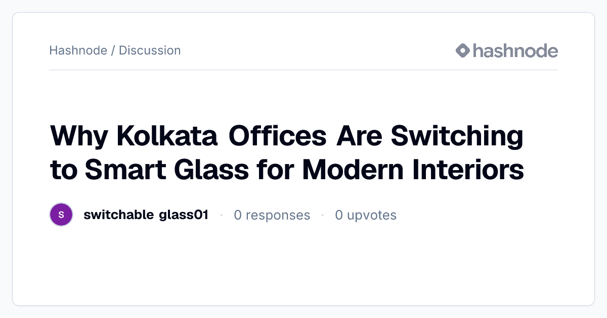 Discussion on "Why Kolkata Offices Are Switching to Smart Glass for ...