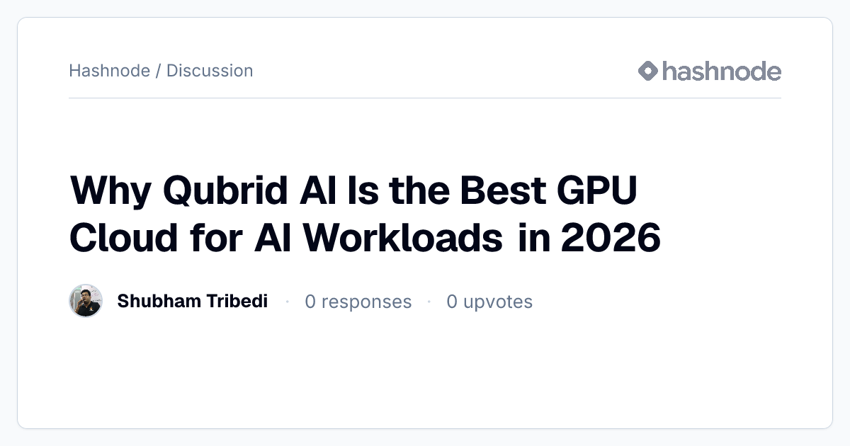 Discussion on "Why Qubrid AI Is the Best GPU Cloud for AI Workloads in ...