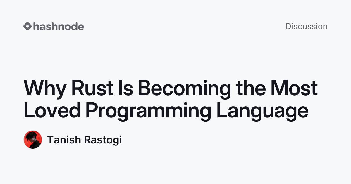 Discussion on "Why Rust Is Becoming the Most Loved Programming Language ...