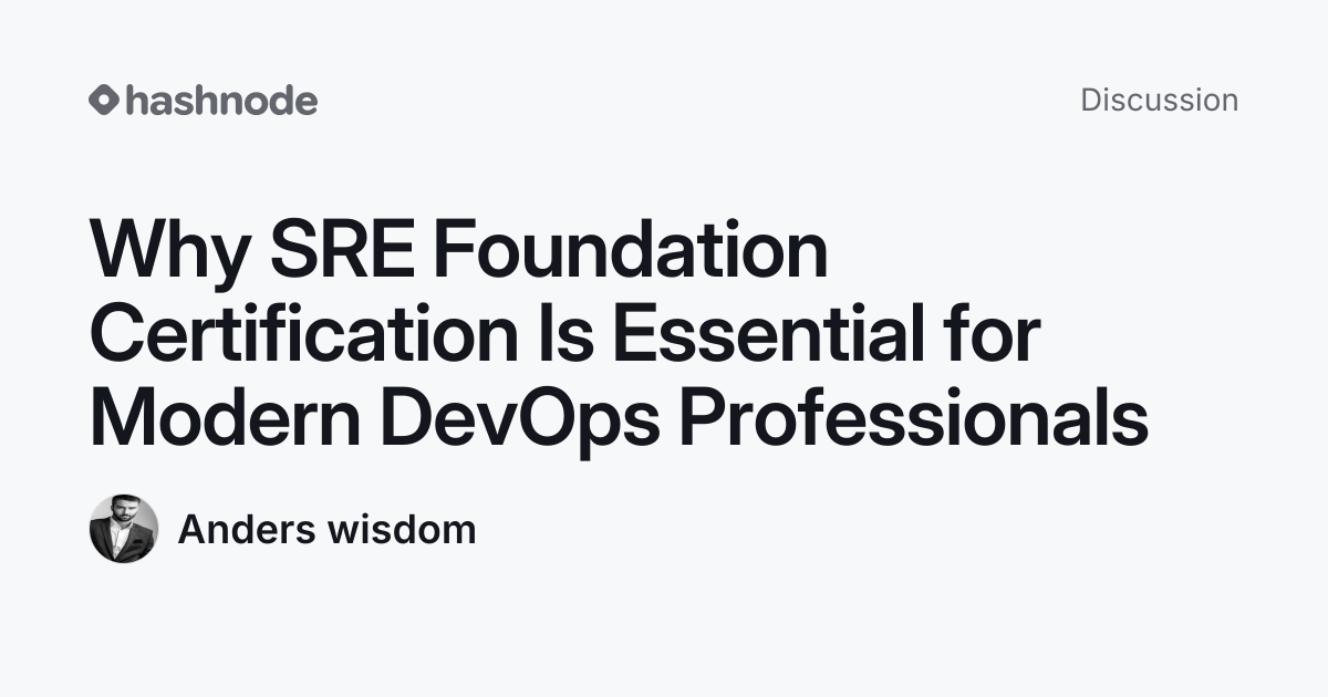 Discussion on "Why SRE Foundation Certification Is Essential for Modern ...