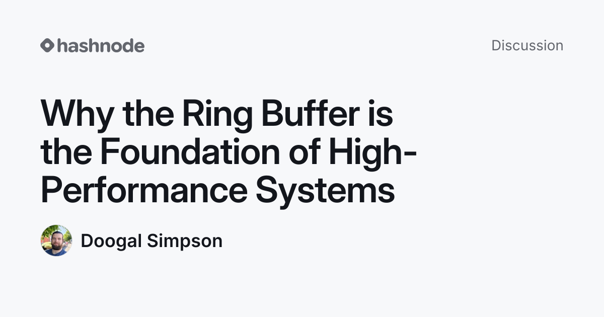Discussion on "Why the Ring Buffer is the Foundation of High ...