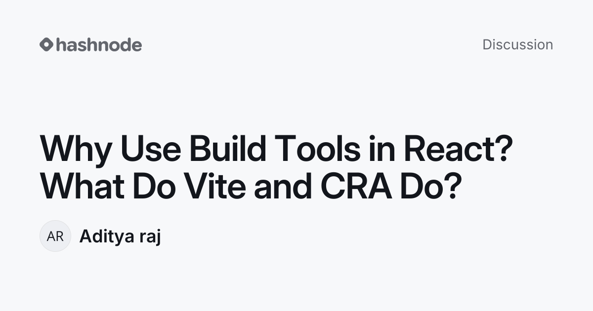 Discussion on "Why Use Build Tools in React? What Do Vite and CRA Do ...
