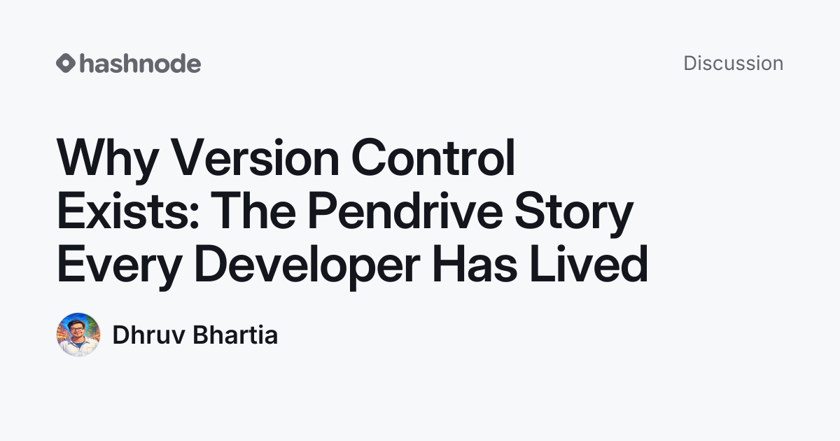 Discussion on "Why Version Control Exists: The Pendrive Story Every ...
