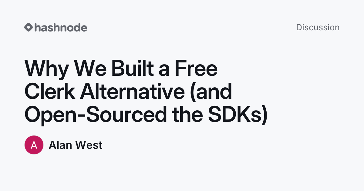 Discussion on "Why We Built a Free Clerk Alternative (and Open-Sourced ...