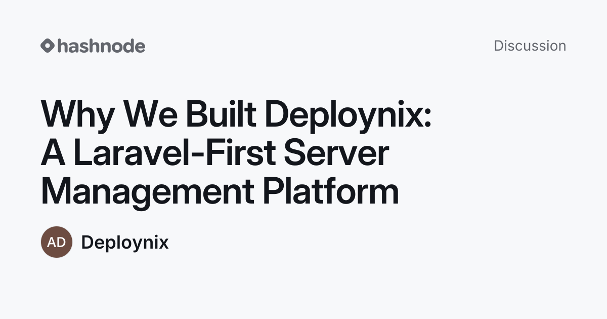 Discussion on "Why We Built Deploynix: A Laravel-First Server ...