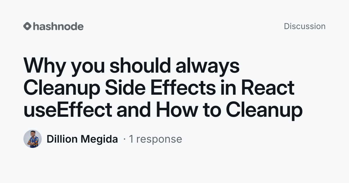 Discussion on "Why you should always Cleanup Side Effects in React ...