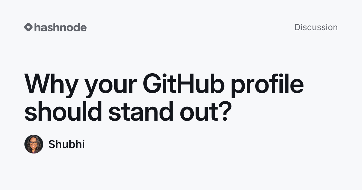 Discussion on "Why your GitHub profile should stand out?" | Hashnode