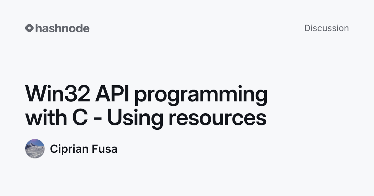 Discussion on "Win32 API programming with C - Using resources" | Hashnode
