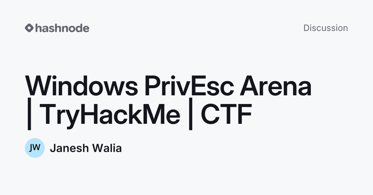Discussion on "Windows PrivEsc Arena | TryHackMe | CTF" | Hashnode