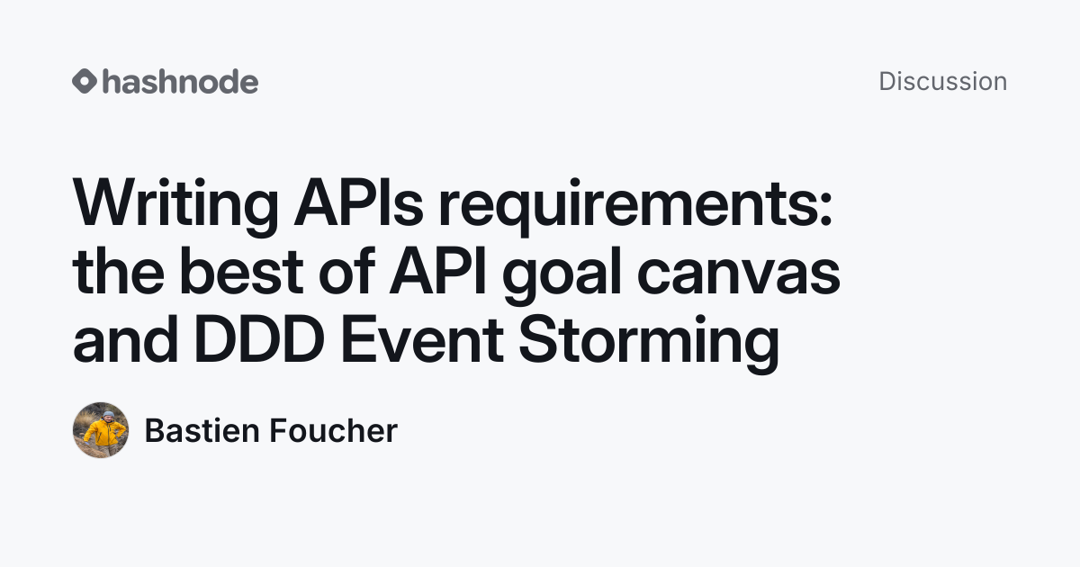 Discussion on "Writing APIs requirements: the best of API goal canvas ...