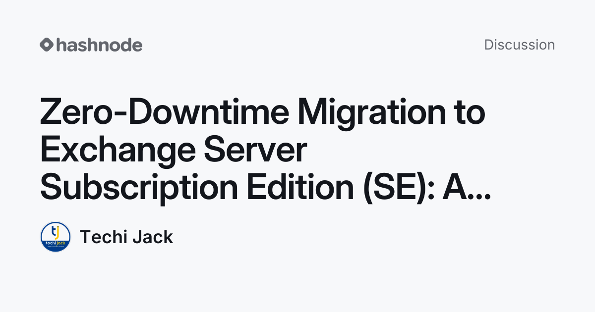 Discussion on "Zero-Downtime Migration to Exchange Server Subscription ...