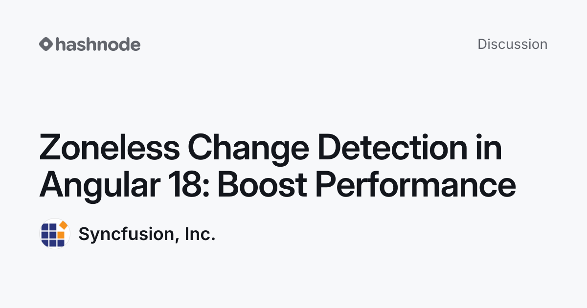 Discussion on "Zoneless Change Detection in Angular 18: Boost ...