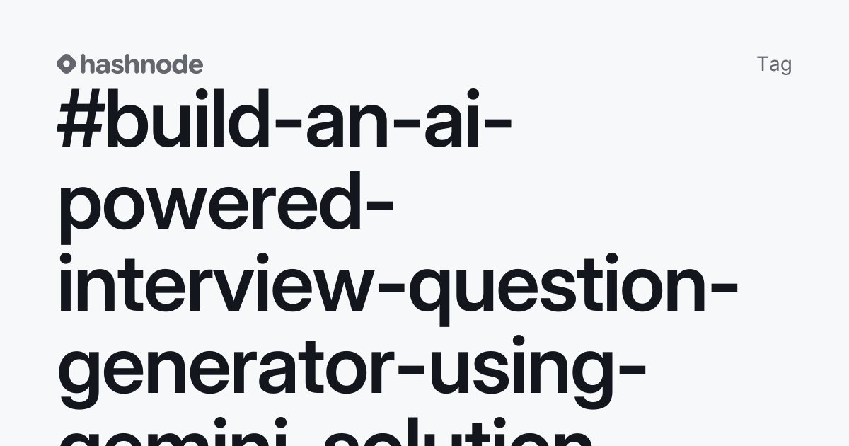#build-an-ai-powered-interview-question-generator-using-gemini-solution ...