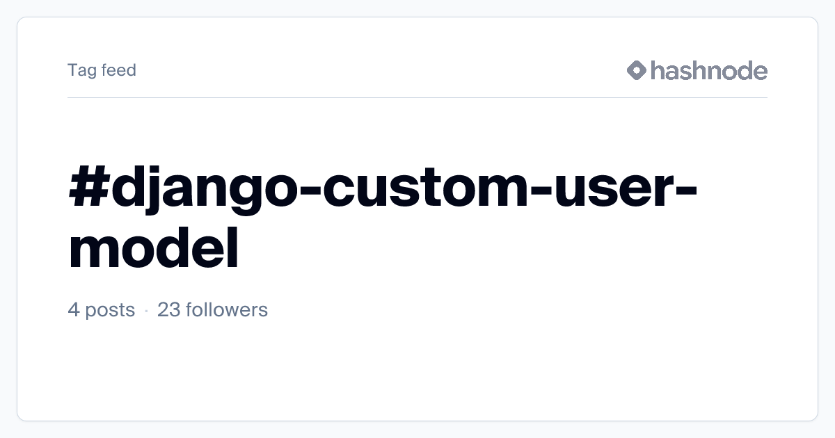#django-custom-user-model | Hashnode