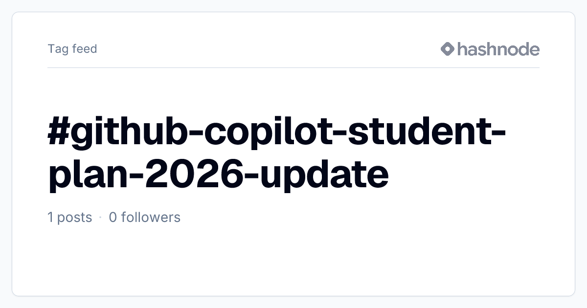#github-copilot-student-plan-2026-update articles | Hashnode