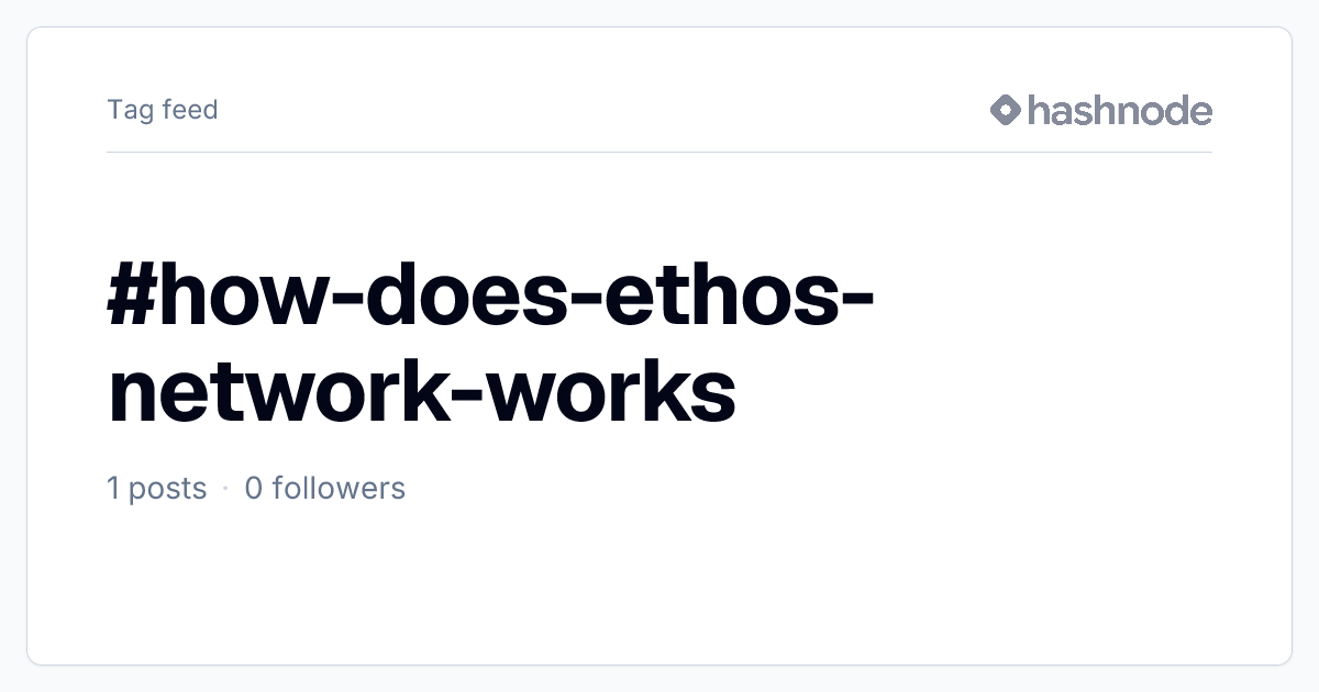 #how-does-ethos-network-works | Hashnode