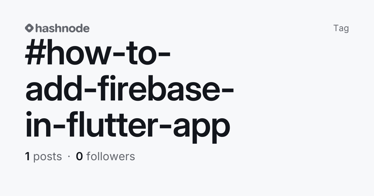 #how-to-add-firebase-in-flutter-app | Hashnode