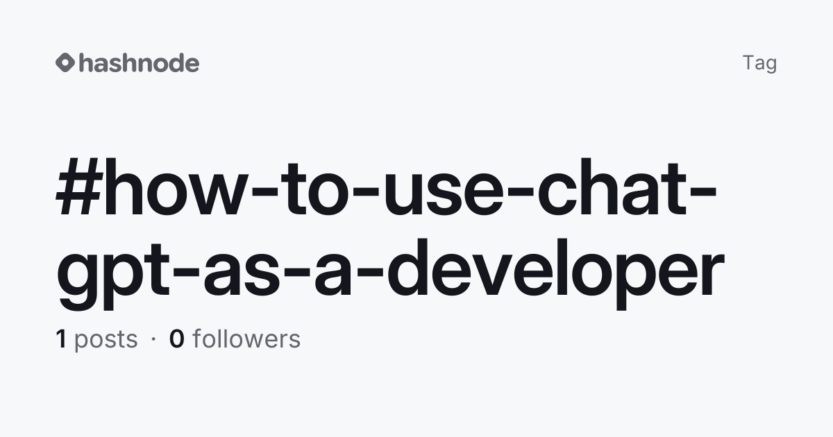 #how-to-use-chat-gpt-as-a-developer | Hashnode