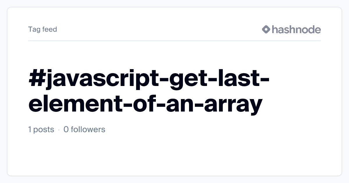 #javascript-get-last-element-of-an-array | Hashnode