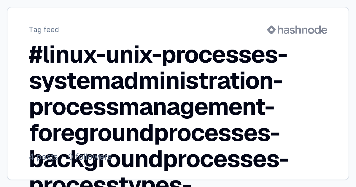 #linux-unix-processes-systemadministration-processmanagement ...