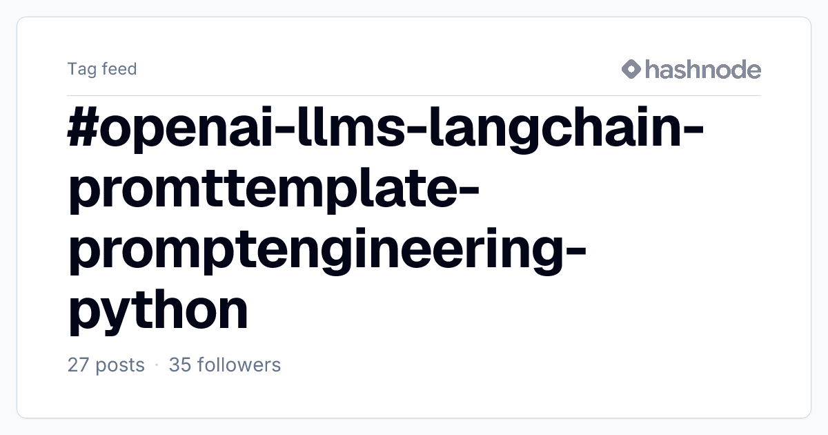 #openai-llms-langchain-promttemplate-promptengineering-python | Hashnode
