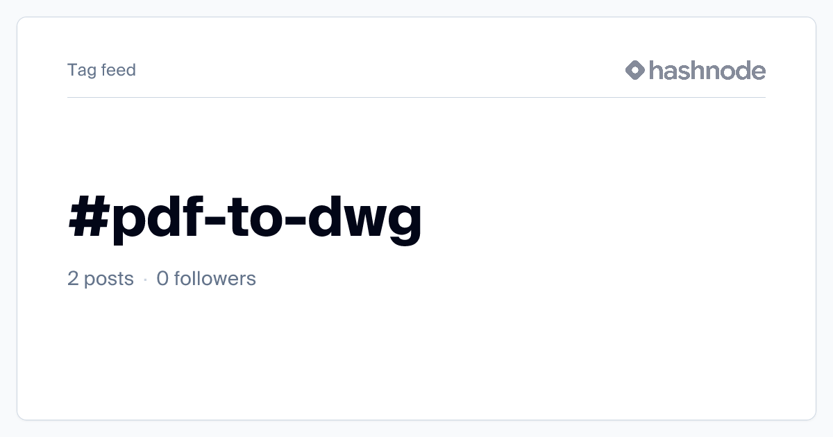 #pdf-to-dwg | Hashnode