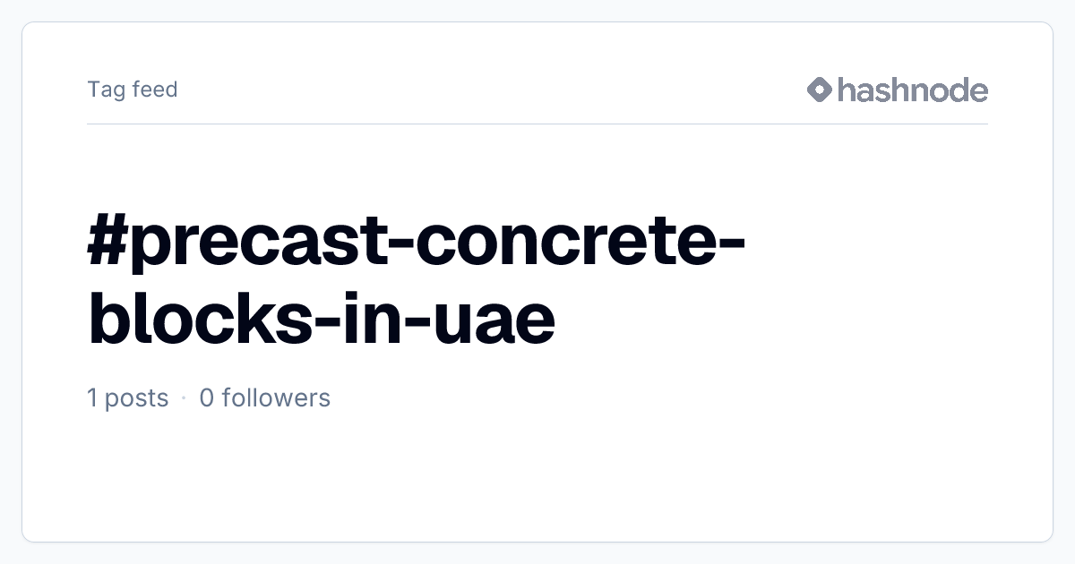 #precast-concrete-blocks-in-uae | Hashnode