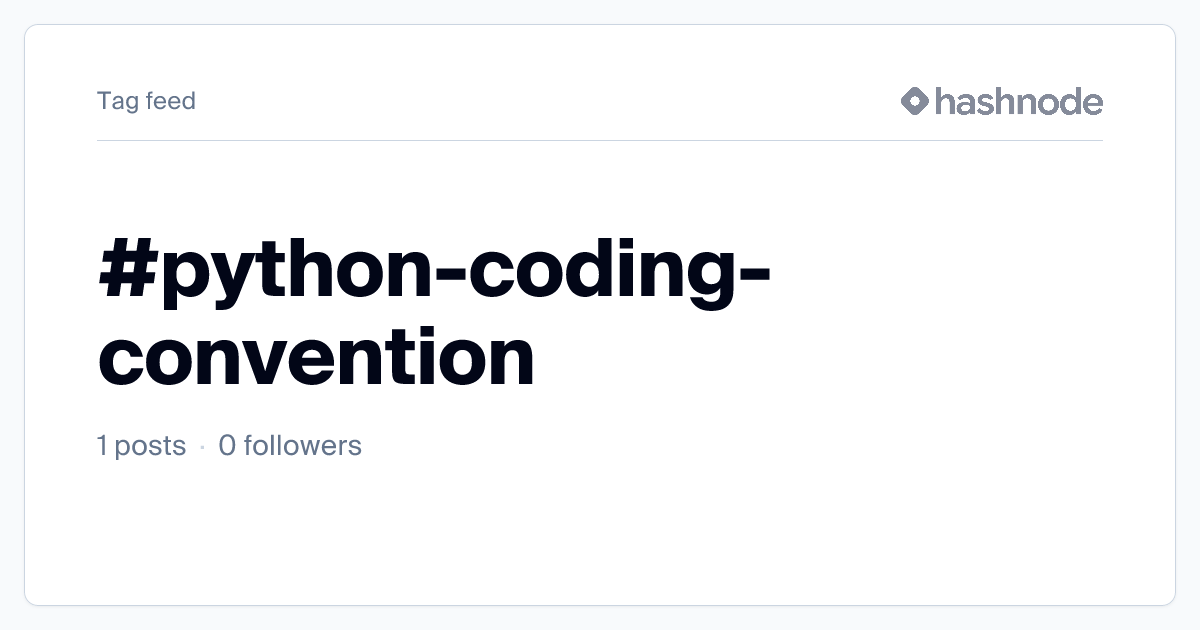 #python-coding-convention | Hashnode
