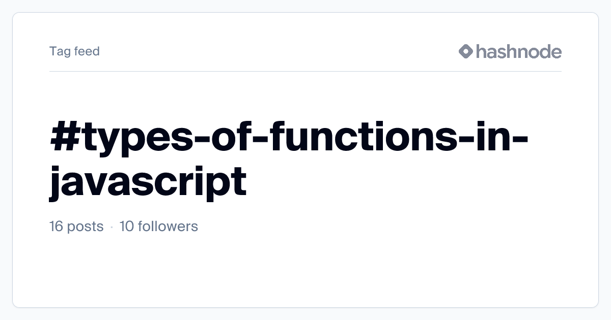 #types-of-functions-in-javascript | Hashnode