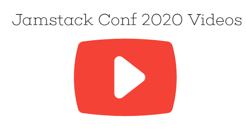 Jamstack Conf 2020 Videos