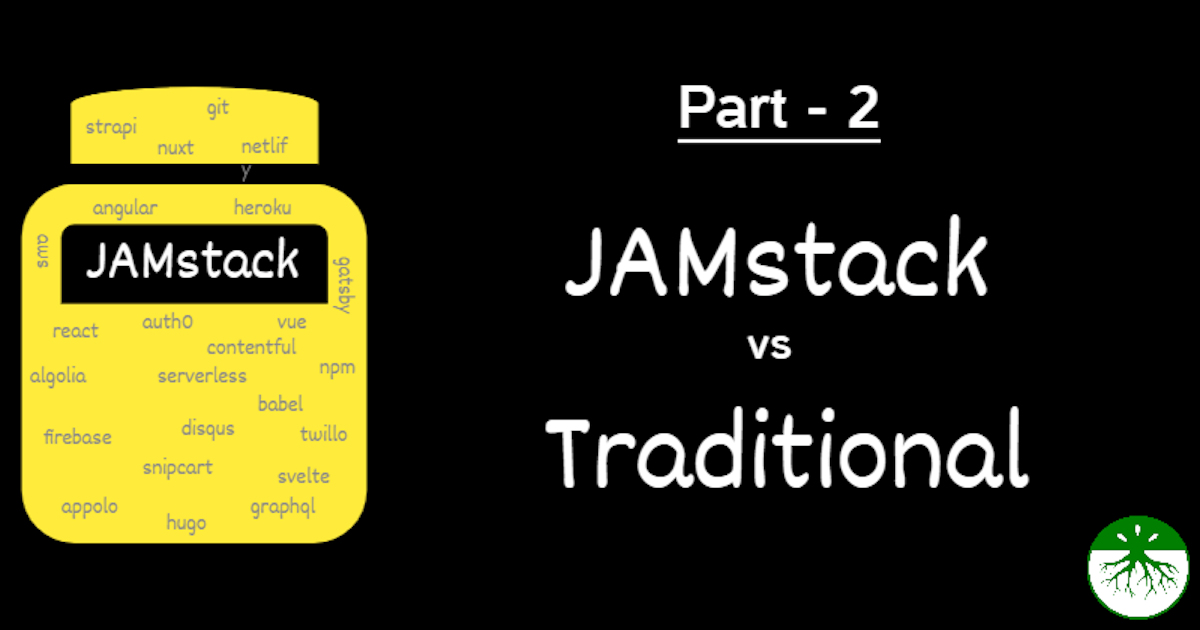 JAMstack vs traditional monolithic workflow