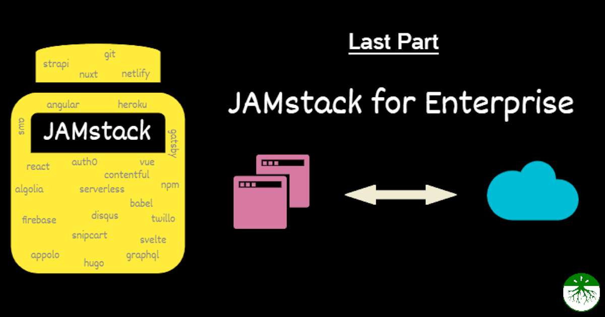 How to use JAMstack with the server side and enterprise app