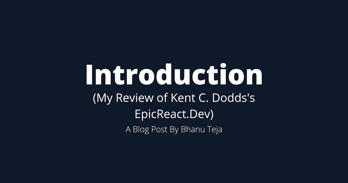 My Review of Kent C. Dodds's EpicReact.Dev: Introduction
