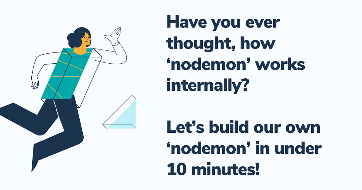 For those who are not aware of it, nodemon is a tool that helps develop NodeJs based applications by automatically restarting the node application whe