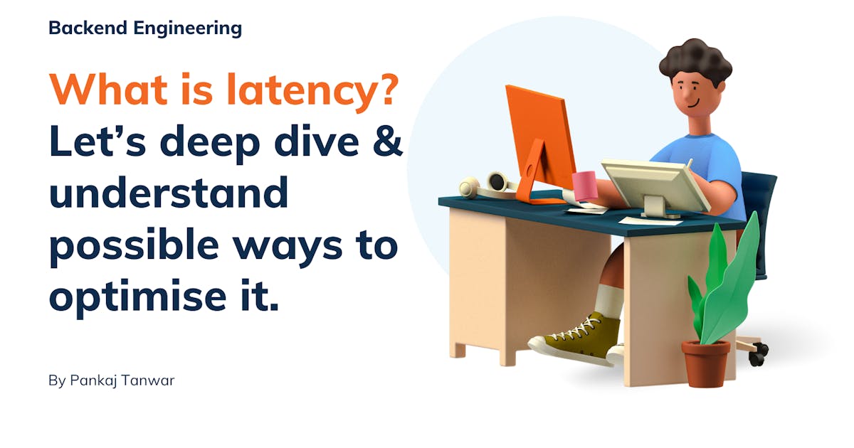 Latency is yet another, a very important topic when we talk about backend engineering or networking. In this article, we will be discussing latency, i