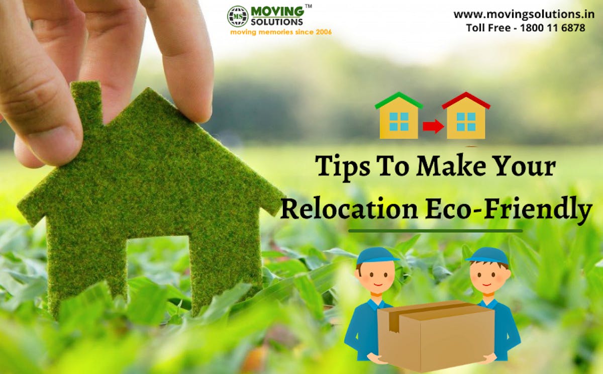 Tips To Make Your Relocation Eco-Friendly