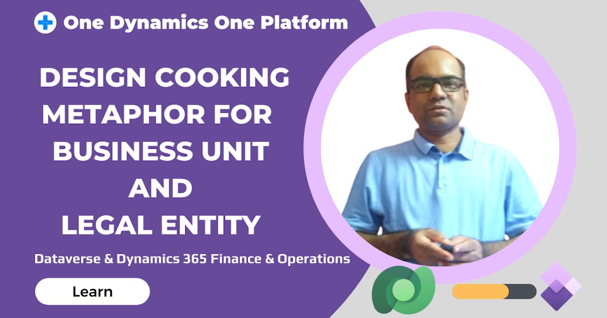 Design Cooking Metaphor for Business Unit & Company in Dynamics 365 FO & Dataverse