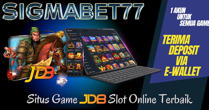 SIGMABET77 Login Link Daftar Slot JDB