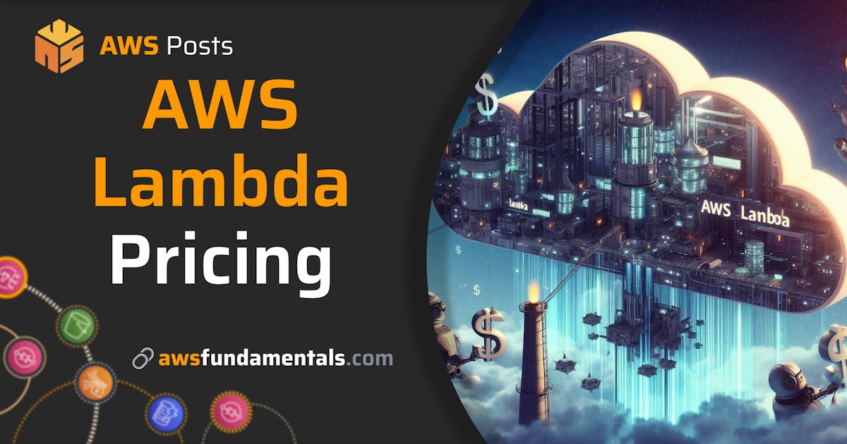 AWS Lambda Pricing: A Complete Guide