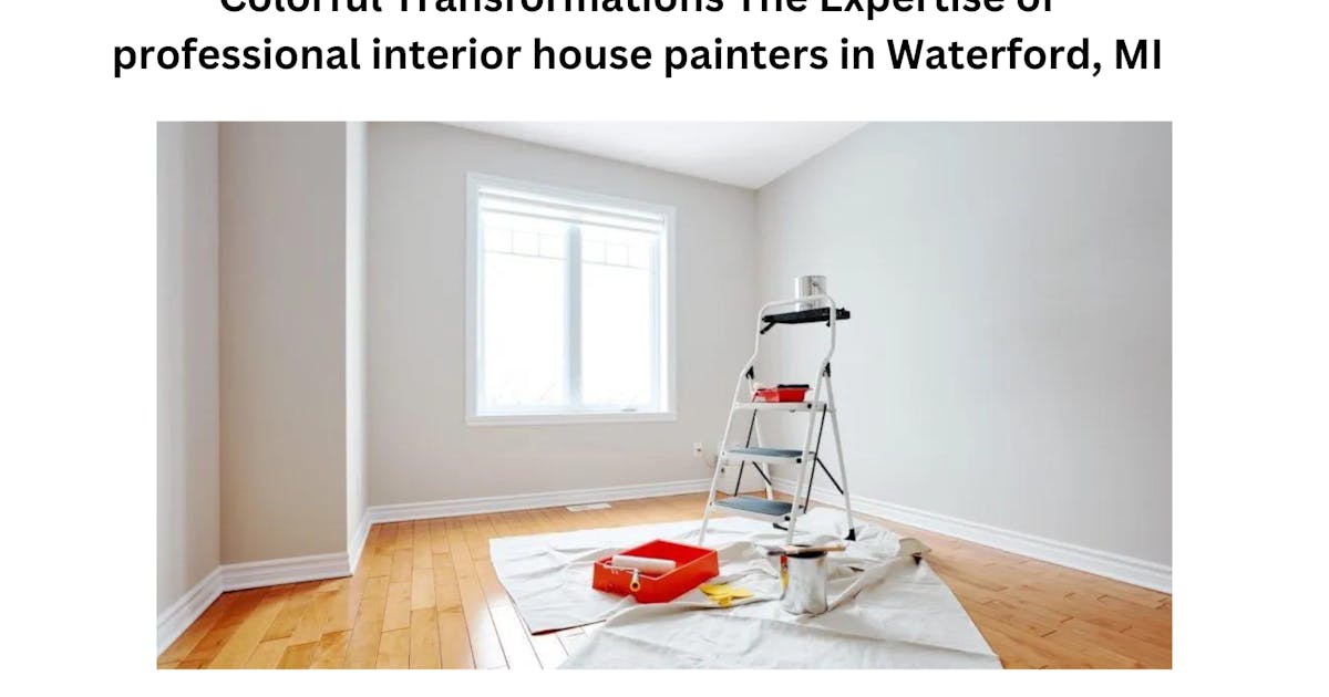 Colorful Transformations The Expertise of professional interior house painters in Waterford, MI