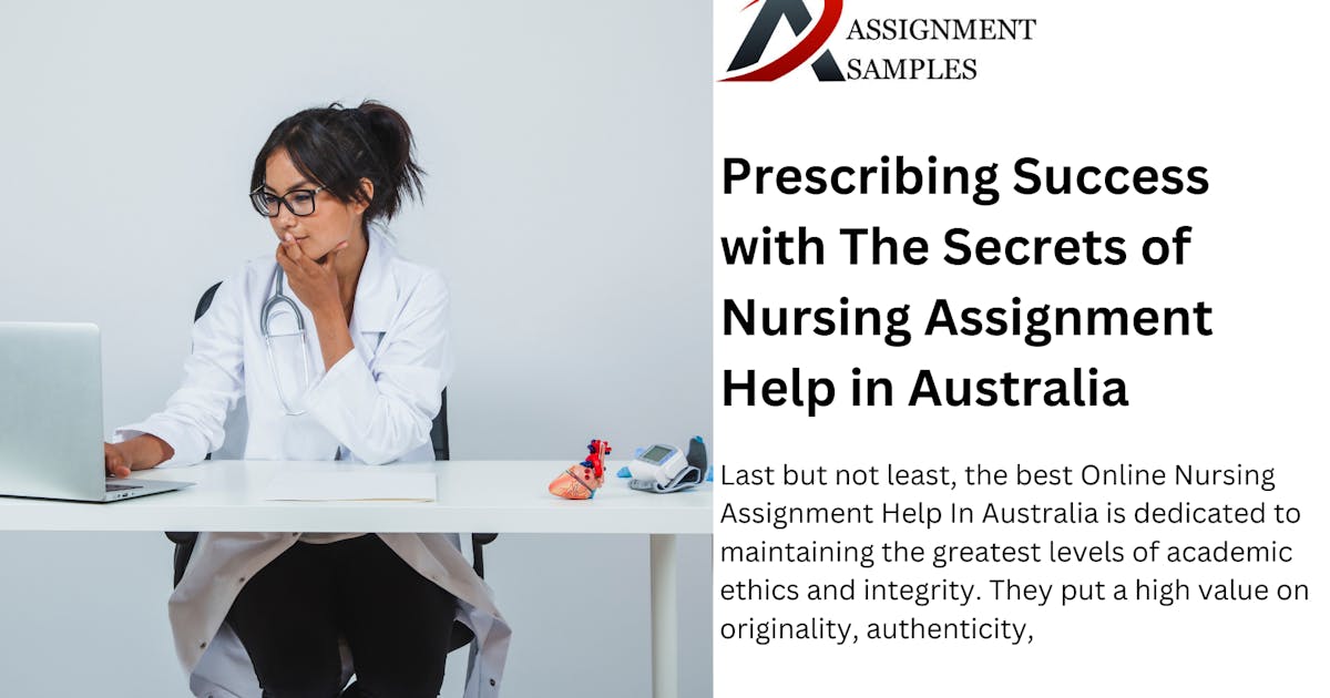 Prescribing Success with The Secrets of Nursing Assignment Help in Australia