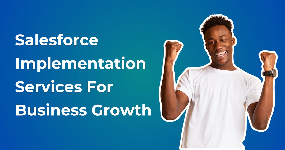 Salesforce Implementation Services For Growth