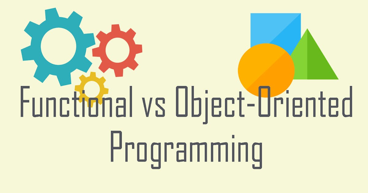 What to choose: functional programming or OOP?