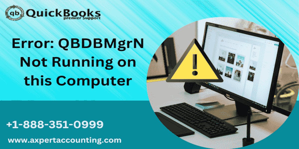 Troubleshooting QBDBMGRN Not Running Error in QuickBooks